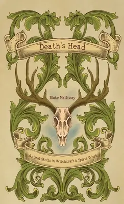 La testa della morte: teschi di animali nella stregoneria e nel lavoro con gli spiriti - Death's Head: Animal Skulls in Witchcraft & Spirit Work