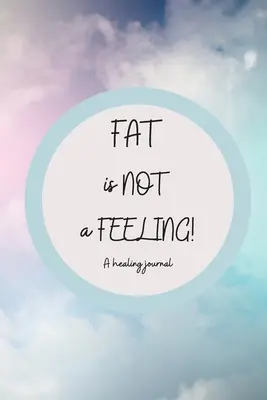 Il grasso non è un sentimento - Fat is NOT a Feeling