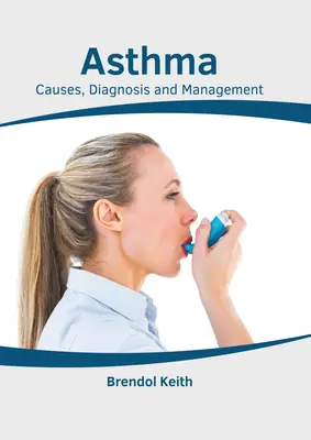 Asma: Cause, diagnosi e gestione - Asthma: Causes, Diagnosis and Management
