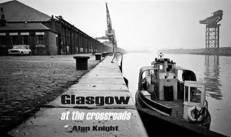 Glasgow al bivio - Glasgow at the Crossroads