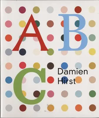 Damien Hirst: Libro ABC - Damien Hirst: ABC Book