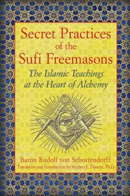 Pratiche segrete dei massoni sufi: Gli insegnamenti islamici al centro dell'alchimia - Secret Practices of the Sufi Freemasons: The Islamic Teachings at the Heart of Alchemy