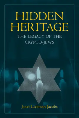 L'eredità nascosta: L'eredità dei cripto-ebrei - Hidden Heritage: The Legacy of the Crypto-Jews