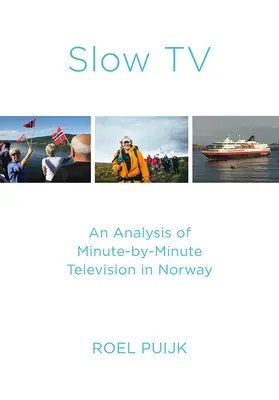 Slow TV: Un'analisi della televisione minuto per minuto in Norvegia - Slow TV: An Analysis of Minute-By-Minute Television in Norway