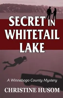 Segreto nel lago Whitetail: Un mistero della contea di Winnebago - Secret In Whitetail Lake: A Winnebago County Mystery