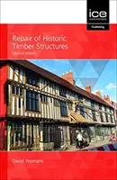 Riparazione delle strutture storiche in legno - Repair of Historic Timber Structures