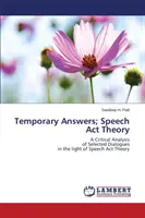 Risposte temporanee; Teoria dell'Atto Discorso - Temporary Answers; Speech Act Theory