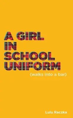 Una ragazza in uniforme scolastica (entra in un bar) - A Girl in School Uniform (Walks Into a Bar)