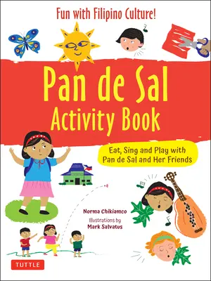 Libro di attività Pan de Sal Saves the Day: Divertiti con i giochi e i puzzle filippini! Gioca, mangia e canta con Pan de Sal e i suoi amici - Pan de Sal Saves the Day Activity Book: Have Fun with Filipino Games and Puzzles! Play, Eat and Sing with Pan de Sal and Her Friends