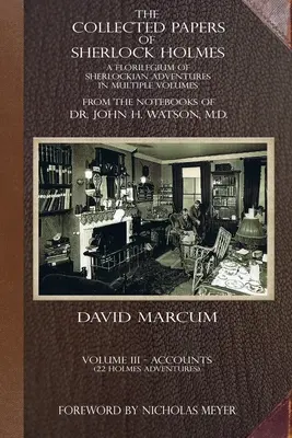 I documenti raccolti di Sherlock Holmes - Volume 3: Un florilegio di avventure sherlockiane in più volumi - The Collected Papers of Sherlock Holmes - Volume 3: A Florilegium of Sherlockian Adventures in Multiple Volumes