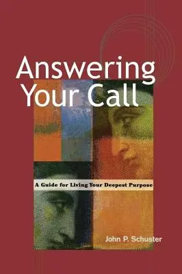 Rispondere alla tua chiamata: Una guida per vivere il vostro scopo più profondo - Answering Your Call: A Guide for Living Your Deepest Purpose