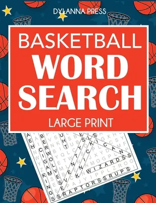 Ricerca per parole sul basket: Ricerca di parole in grande formato con i giocatori, le squadre e i termini di gioco preferiti - Basketball Word Search: Large Print Word Search Featuring Favorite Players, Teams, and Game Terms