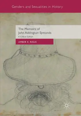 Le memorie di John Addington Symonds: Un'edizione critica - The Memoirs of John Addington Symonds: A Critical Edition