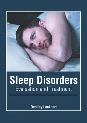 Disturbi del sonno: Valutazione e trattamento - Sleep Disorders: Evaluation and Treatment