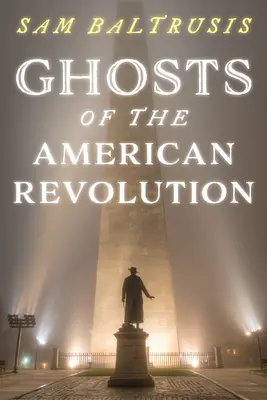 Fantasmi della rivoluzione americana - Ghosts of the American Revolution