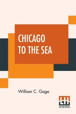 Chicago al mare: Eastern Excursionist; A Complete Guide To The Principal Eastern Summer Resorts. Comprese le Cascate del Niagara, il Monte Bianco e la Valle d'Aosta. - Chicago To The Sea: Eastern Excursionist; A Complete Guide To The Principal Eastern Summer Resorts. Including Niagara Falls, The White Mou