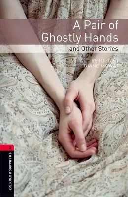 Oxford Bookworms Library: Un paio di mani fantasma e altre storie: Livello 3: Vocabolario di 1000 parole - Oxford Bookworms Library: A Pair of Ghostly Hands and Other Stories: Level 3: 1000-Word Vocabulary