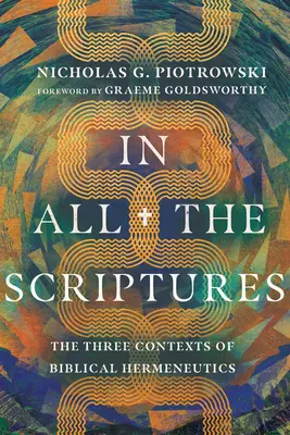 In tutte le Scritture: I tre contesti dell'ermeneutica biblica - In All the Scriptures: The Three Contexts of Biblical Hermeneutics