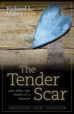 La tenera cicatrice: La vita dopo la morte di un coniuge - The Tender Scar: Life After the Death of a Spouse