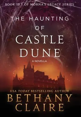 L'ossessione di Castle Dune - Una novella: Un romanzo scozzese sui viaggi nel tempo - The Haunting of Castle Dune - A Novella: A Scottish, Time Travel Romance