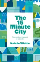 Città in 15 minuti - Cambiamento globale attraverso la vita locale - 15-Minute City - Global Change Through Local Living