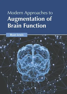 Approcci moderni all'aumento delle funzioni cerebrali - Modern Approaches to Augmentation of Brain Function