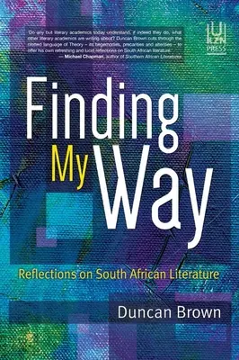 Trovare la mia strada: Riflessioni sulla letteratura sudafricana - Finding My Way: Reflections on South African Literature