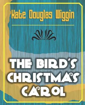 Il canto di Natale degli uccelli - 1898 - The Bird's Christmas Carol - 1898