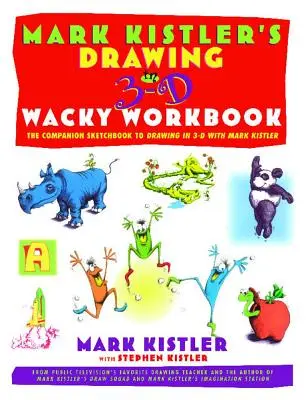 Il libro di lavoro “Disegnare in 3-D” di Mark Kistler: Il quaderno di schizzi che accompagna Disegnare in 3-D con Mark Kistler - Mark Kistler's Drawing in 3-D Wack Workbook: The Companion Sketchbook to Drawing in 3-D with Mark Kistler