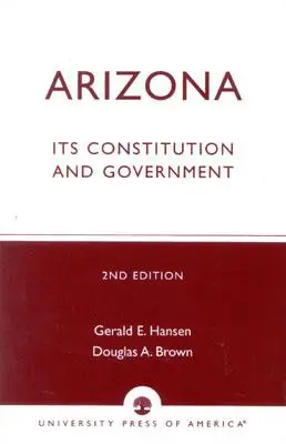 Arizona: Costituzione e governo, seconda edizione - Arizona: Its Constitution and Government, Second Edition