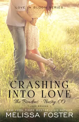 Crashing Into Love (I Braden a Trusty): Jake Braden - Crashing Into Love (The Bradens at Trusty): Jake Braden