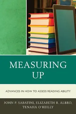 Misurare: I progressi nella valutazione della capacità di lettura - Measuring Up: Advances in How We Assess Reading Ability