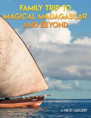 Viaggio di famiglia nel magico Madagascar e oltre - Family Trip To Magical Madagascar And Beyond