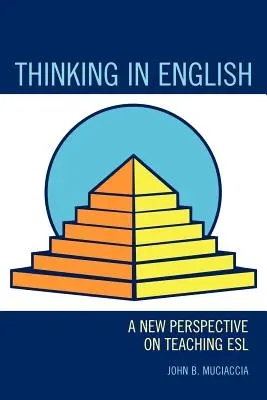 Pensare in inglese: Una nuova prospettiva sull'insegnamento dell'ESL - Thinking in English: A New Perspective on Teaching ESL