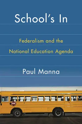 La scuola è dentro: Il federalismo e l'agenda nazionale dell'istruzione - School's In: Federalism and the National Education Agenda