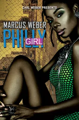 La ragazza di Philadelphia: Carl Weber presenta - Philly Girl: Carl Weber Presents