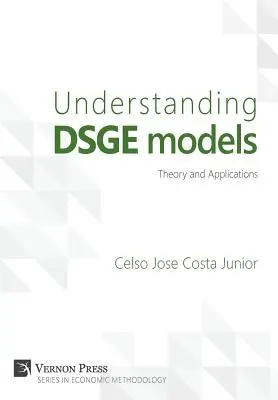 Comprendere i modelli DSGE: teoria e applicazioni - Understanding DSGE models;Theory and Applications