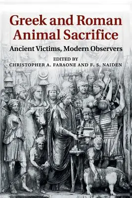 Il sacrificio animale greco e romano: Vittime antiche, osservatori moderni - Greek and Roman Animal Sacrifice: Ancient Victims, Modern Observers