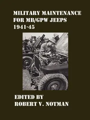 Manutenzione militare delle jeep MB/Gpw 1941-45 - Military Maintenance for MB/Gpw Jeeps 1941-45