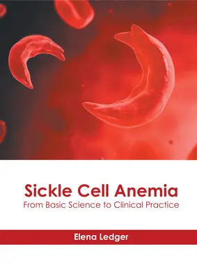 Anemia falciforme: Dalla scienza di base alla pratica clinica - Sickle Cell Anemia: From Basic Science to Clinical Practice