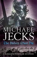 Il vescovo deve morire (The Last Templar Mysteries 28) - Un avvincente mistero medievale - Bishop Must Die (The Last Templar Mysteries 28) - A thrilling medieval mystery