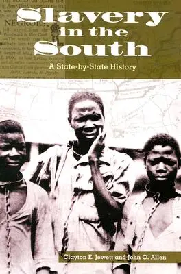 La schiavitù nel Sud: Una storia Stato per Stato - Slavery in the South: A State-By-State History