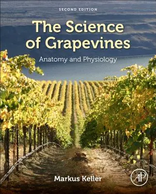La scienza della vite: Anatomia e fisiologia - The Science of Grapevines: Anatomy and Physiology