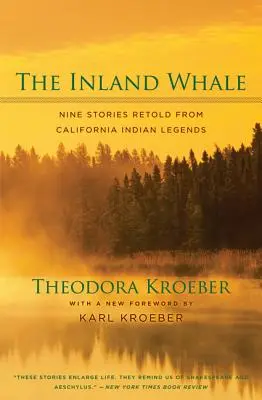 La balena dell'entroterra: Nove storie raccontate dalle leggende indiane della California - The Inland Whale: Nine Stories Retold from California Indian Legends