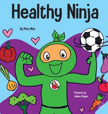 Healthy Ninja: un libro per bambini sulla salute mentale, fisica e sociale - Healthy Ninja: A Children's Book About Mental, Physical, and Social Health