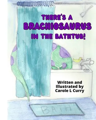 C'è un brachiosauro nella vasca da bagno - There's A Brachiosaurus in the Bathtub
