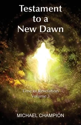 Testamento di una nuova alba: Il tempo dell'Apocalisse - Volume 3 - Testament to a New Dawn: Time of Revelation - Volume 3