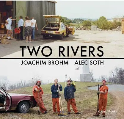 Joachim Brohm & Alec Soth: Due fiumi - Joachim Brohm & Alec Soth: Two Rivers