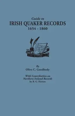 Guida ai documenti quaccheri irlandesi, 1654-1860; con un contributo sui documenti dell'Irlanda del Nord, di B.G. Hutton - Guide to Irish Quaker Records, 1654-1860; With Contribution on Northern Ireland Records, by B.G. Hutton