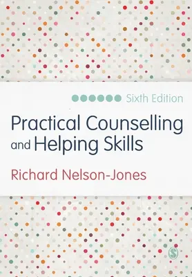 Abilità pratiche di counselling e di aiuto: Testo e attività per il modello di counselling Lifeskills - Practical Counselling and Helping Skills: Text and Activities for the Lifeskills Counselling Model